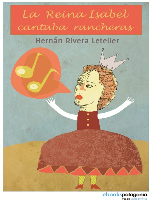 Title details for La reina Isabel cantaba rancheras by Hernán Rivera Letelier - Available